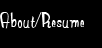About and Resume