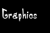 Graphics